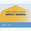 Announcing the 2022 Impact Awards